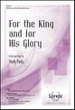 For the King and for His Glory SATB choral sheet music cover